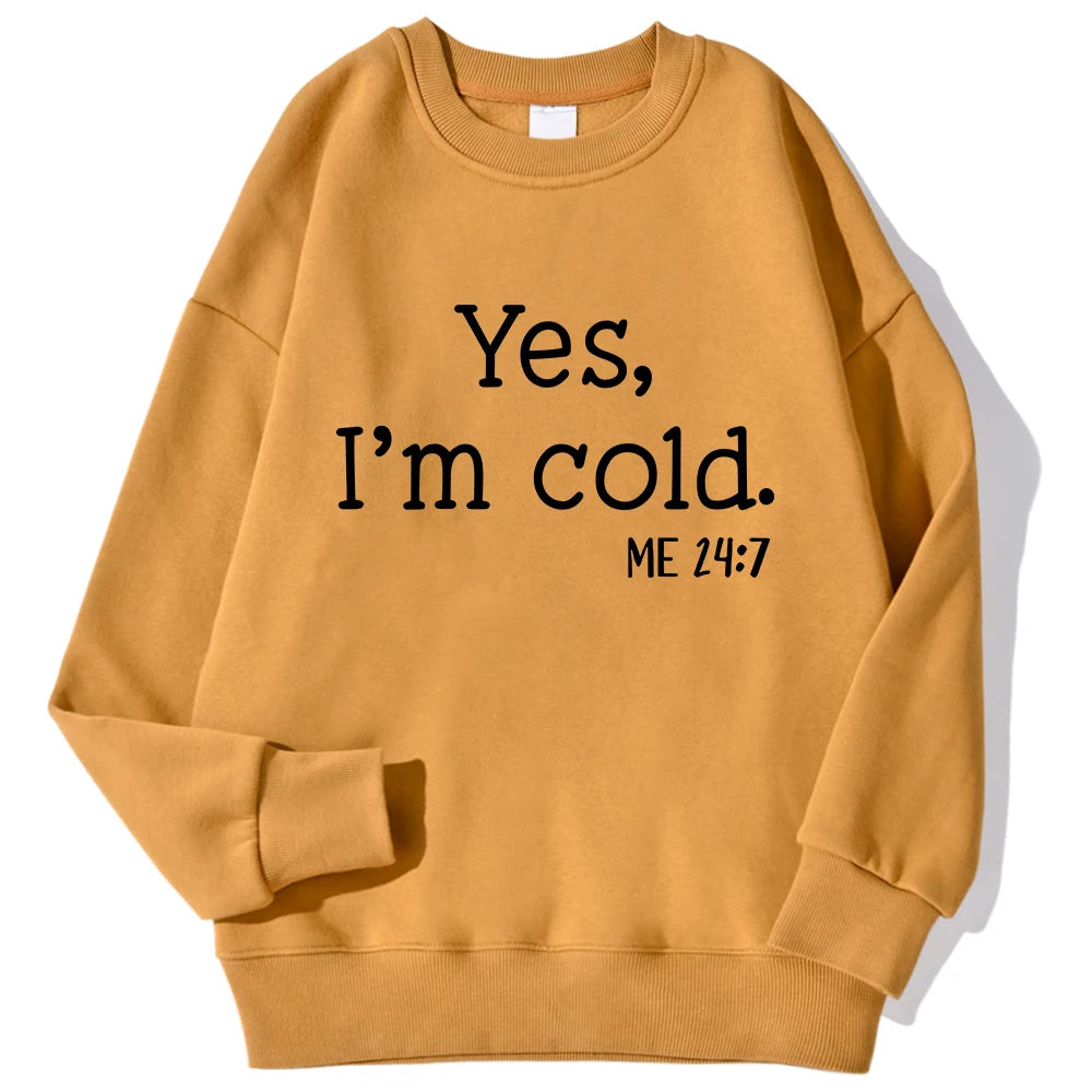 Yes I'm Cold Printed Sweatshirt