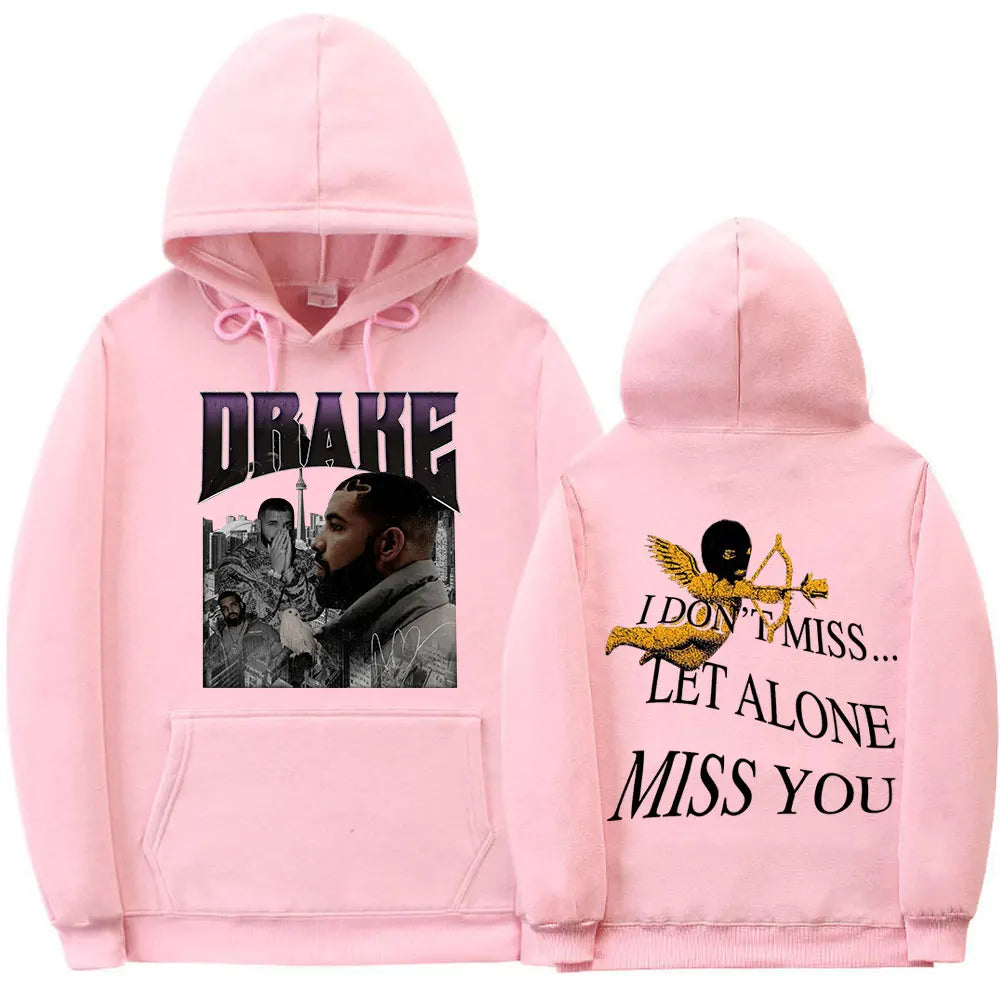 Drake I Dont Miss ..... Let Alone Miss You Hoodie