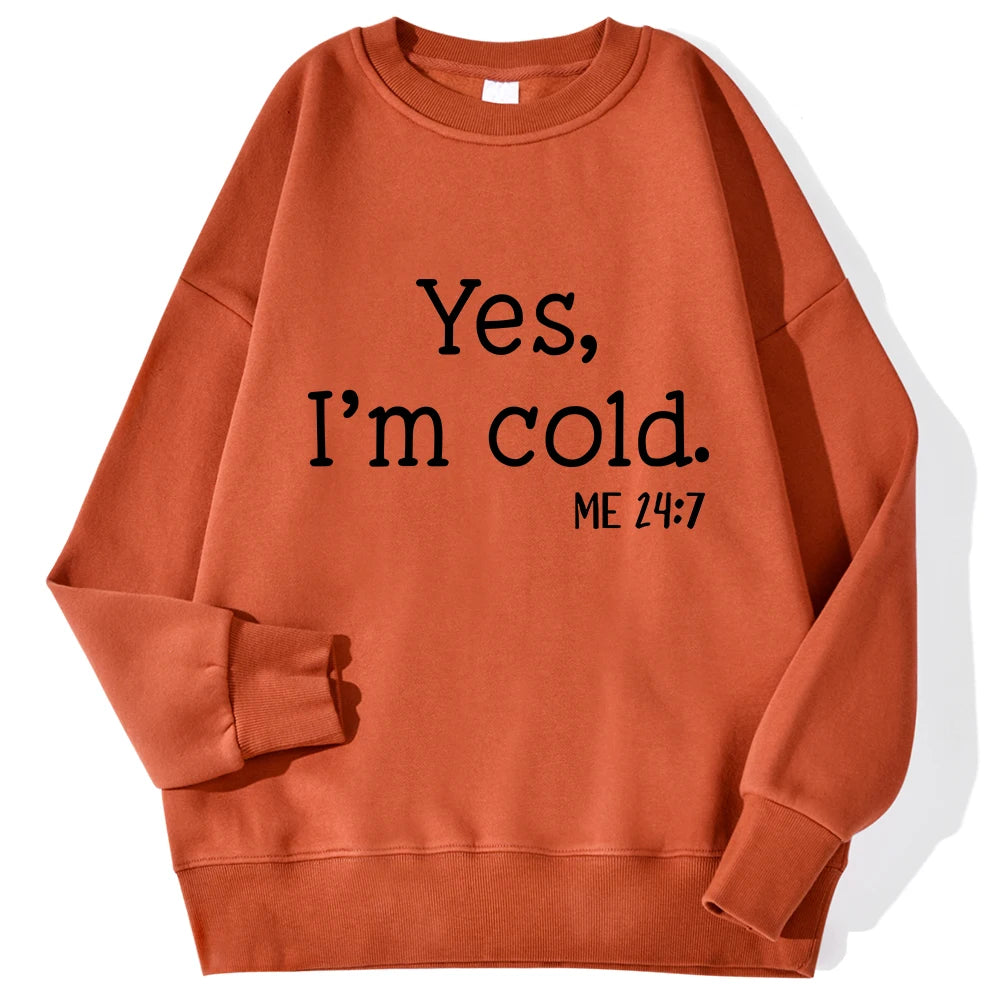 Yes I'm Cold Printed Sweatshirt