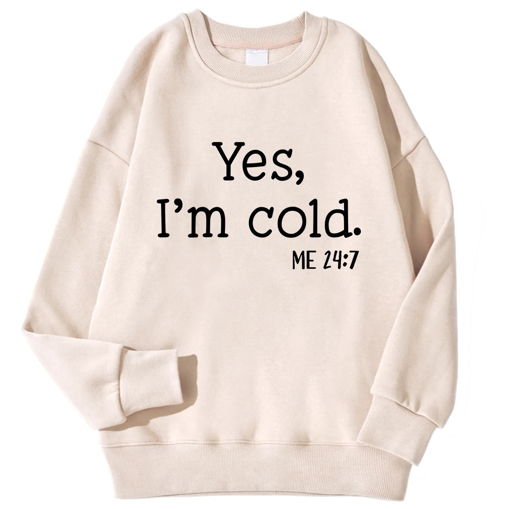 Yes I'm Cold Printed Sweatshirt