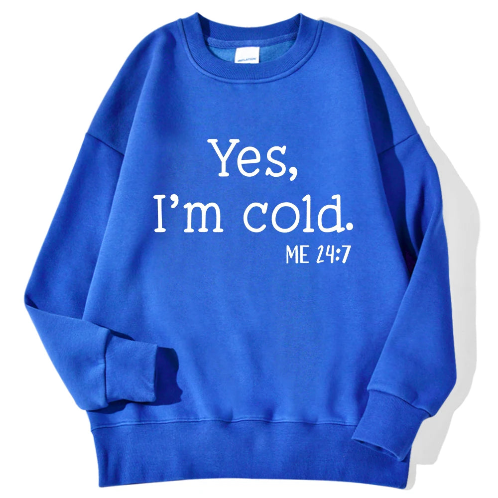 Yes I'm Cold Printed Sweatshirt