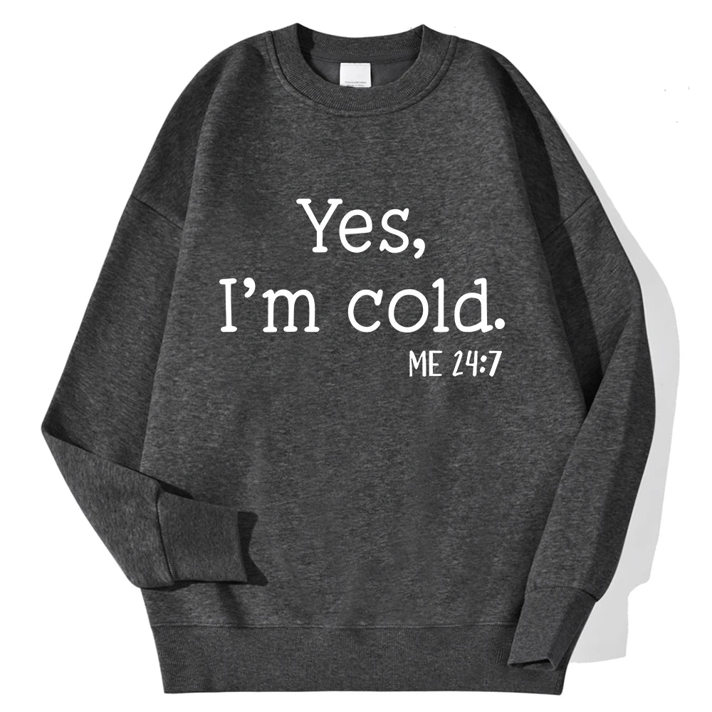 Yes I'm Cold Printed Sweatshirt