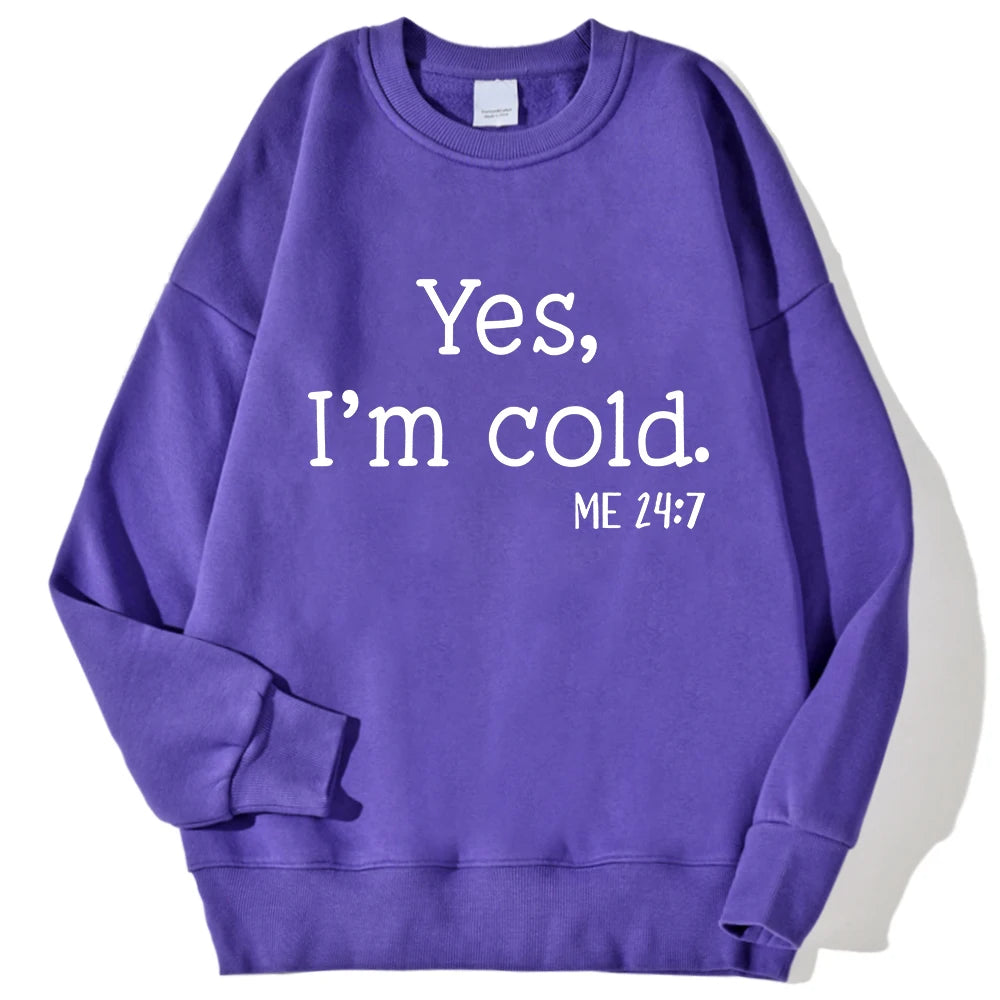 Yes I'm Cold Printed Sweatshirt