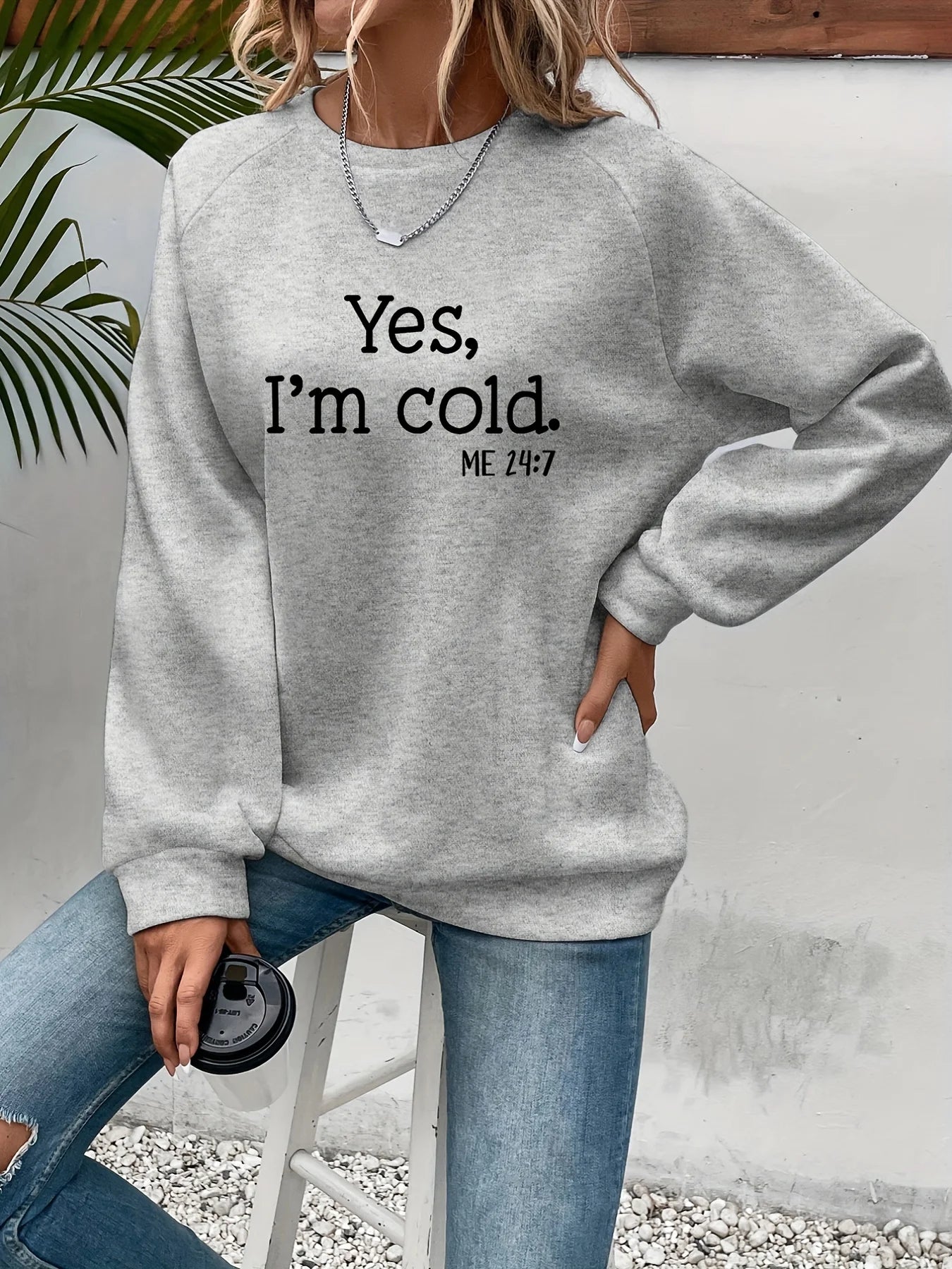 Yes I'm Cold Printed Sweatshirt