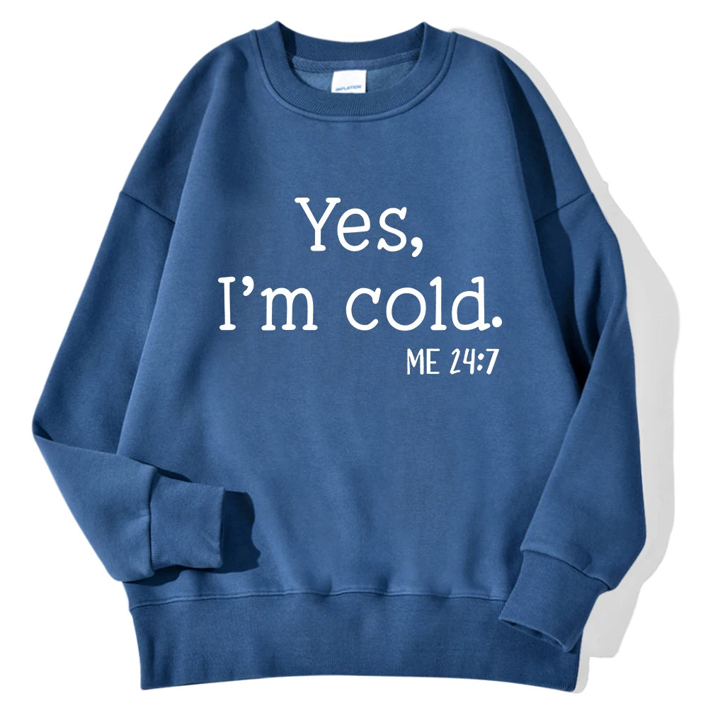 Yes I'm Cold Printed Sweatshirt