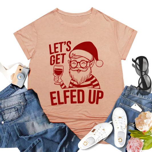 Let's Get Elfed Up Christmas T-Shirt