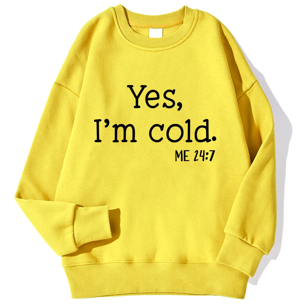 Yes I'm Cold Printed Sweatshirt