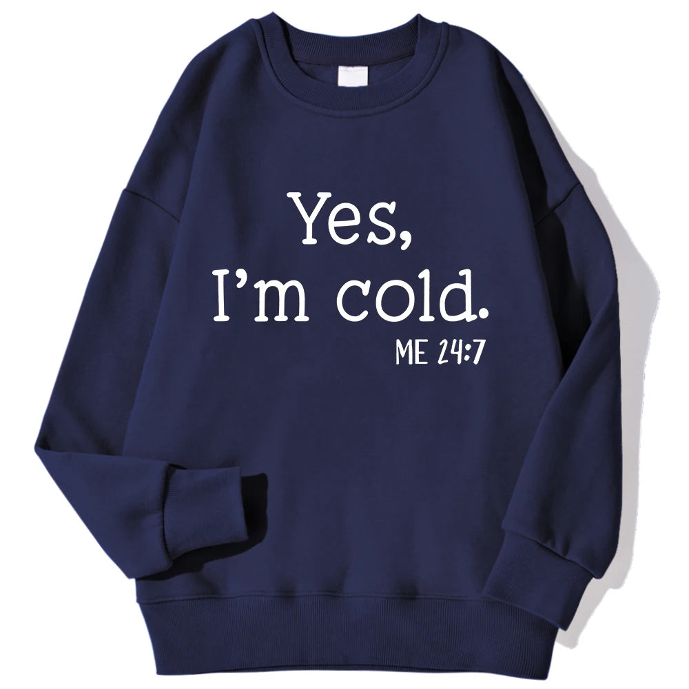 Yes I'm Cold Printed Sweatshirt